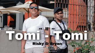 Tomi Tomi - Risky Risaldy ft Bryan Radja (cover)