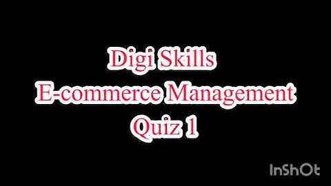 Digiskills  E commerce management Quiz 1