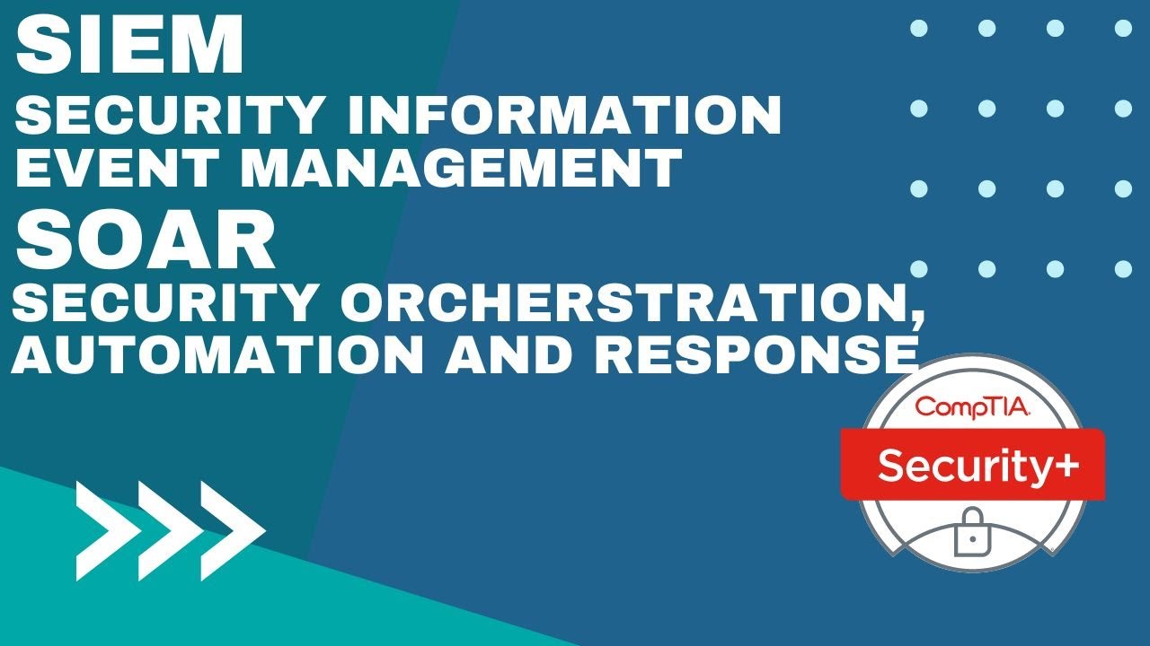 Comptia Security+ SY0-601: Domínio 1 - Item 1.7 - Parte 3 - SIEM e SOAR ...