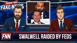 Swalwell Raided by Feds - Drinkin' Bros Fake News 535