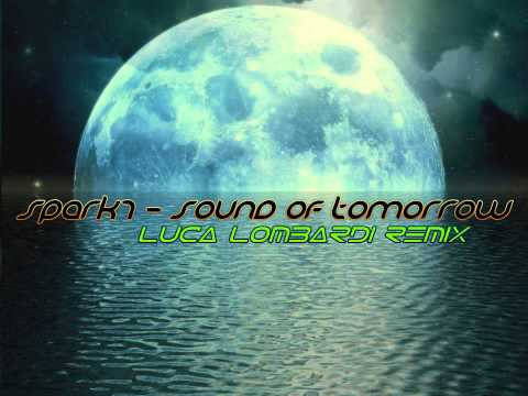 Spark7 — Spark7 - Sound Of Tomorrow (Luca Lombardi Remix)