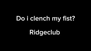 Do I clench my fist? By Ridgeclub