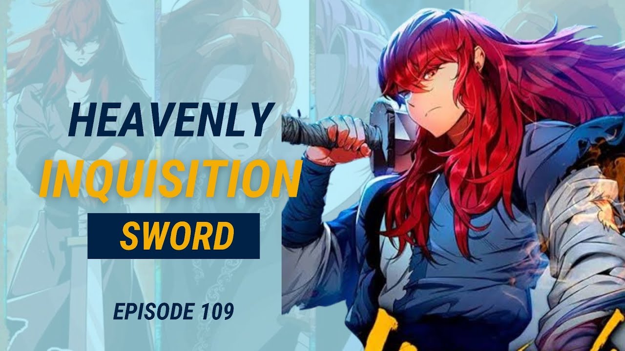 Heavenly Inquisition Sword 109 - YouTube