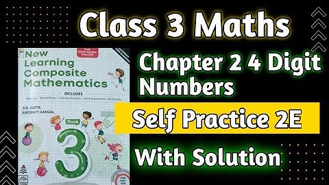 Class 3 Maths Ch 2 4 Digit Numbers|Self Practice 2E |new learning Composite Mathematics Class 3|Hps
