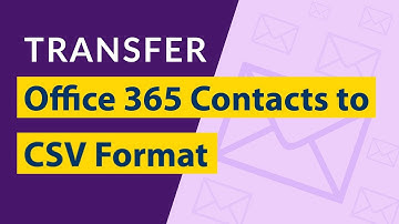 Office 365 to CSV - How to Convert Office 365 Emails to CSV ?