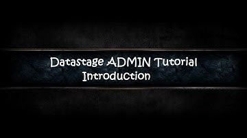 Datastage Administration Tutorial Introduction | Latest 2017