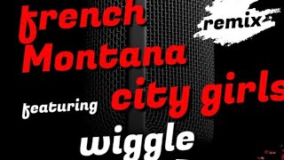 news French Montana ft City girls -Wiggle (112 its over now remix 2024)