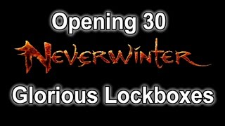 Neverwinter - Opening 30 Glorious Lockboxes