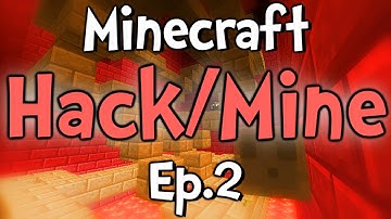 Minecraft - Hack/Mine Ep.2 " I