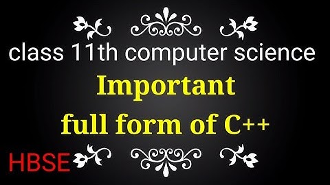 full form for class 11th HBSE computer science important full form of C++