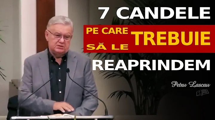 Petru Lascu || 7 Candele pe care TREBUIE s le reap...