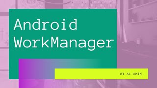 Android WorkManager Example
