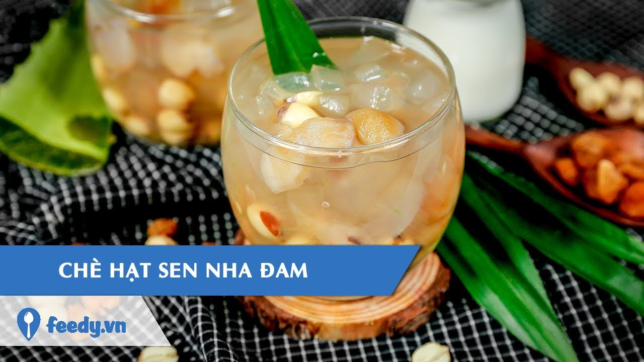 Hướng dẫn Cách nấu chè nha đam – Hướng dẫn cách làm món CHÈ HẠT SEN NHA ĐAM | Feedy VN