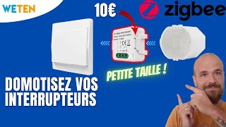 Rendre ses INTERRUPTEURS CONNECTES en ZIGBEE sans remplacer ses boites d'encastrement - Module WETEN