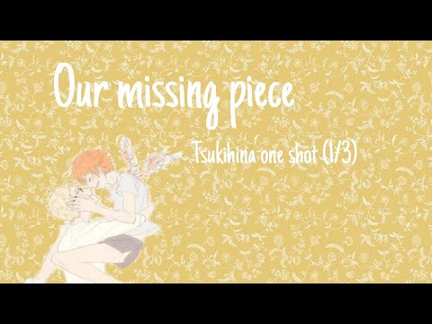 Our Missing Piece Ll Tsukihina One Shots Ll 1 3