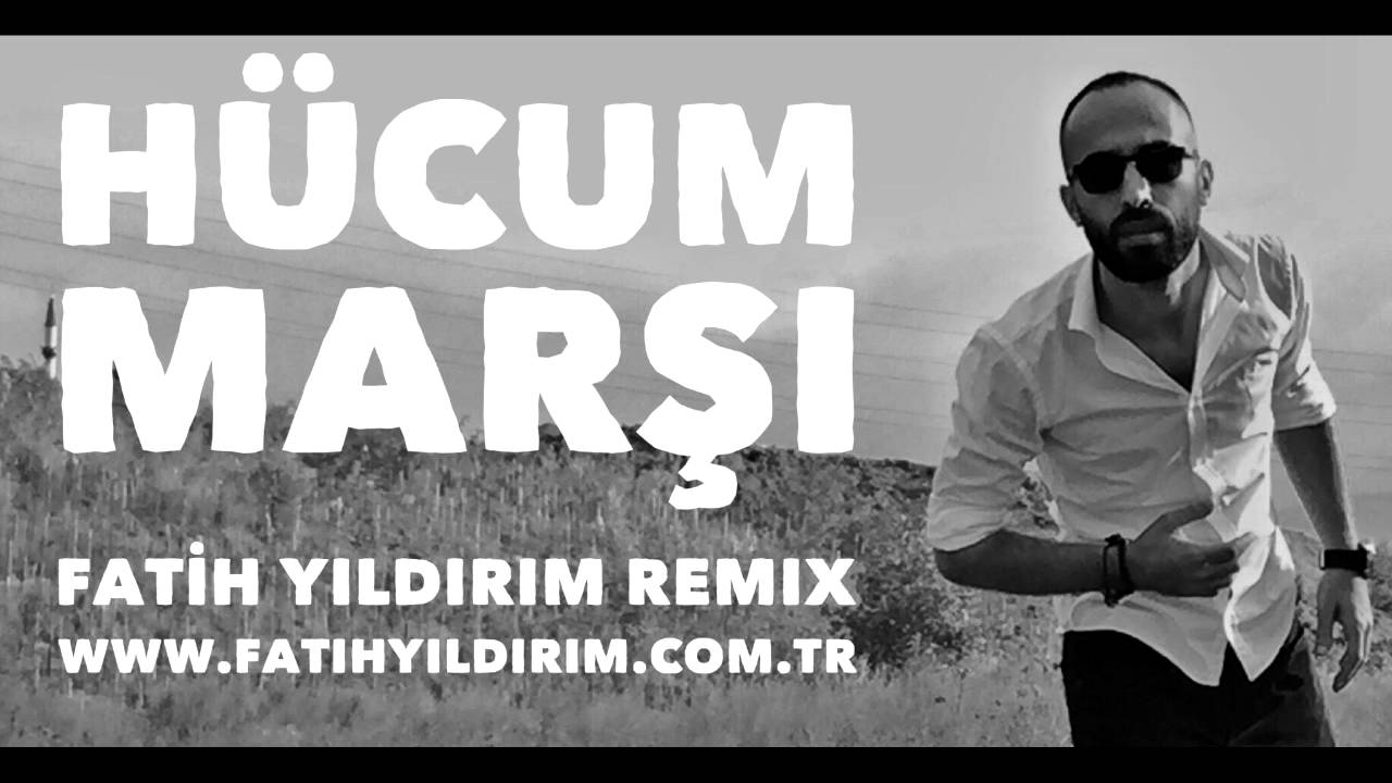Hücum Marşı - Fatih YILDIRIM REMIX - YouTube