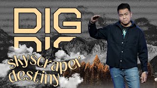 Skyscraper Destiny: DIG | Stephen Prado