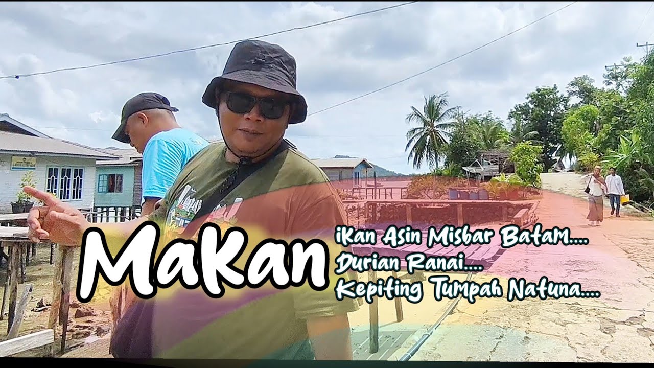 CERITA MAKAN DARI BATAM SAMPAI NATUNA