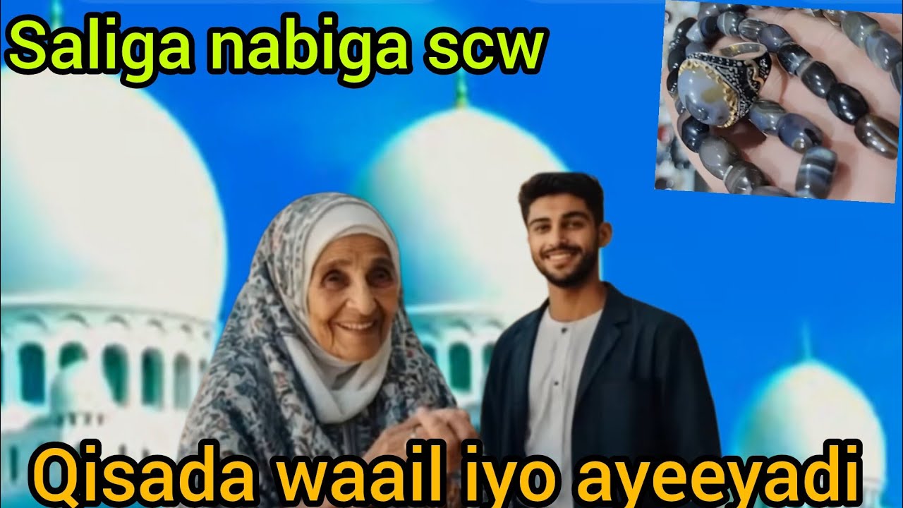 #Qisada waail iyo saliga nabiga scw ayeeyo ayaa sabab u noqotay......  @Qisasdikrihafsa