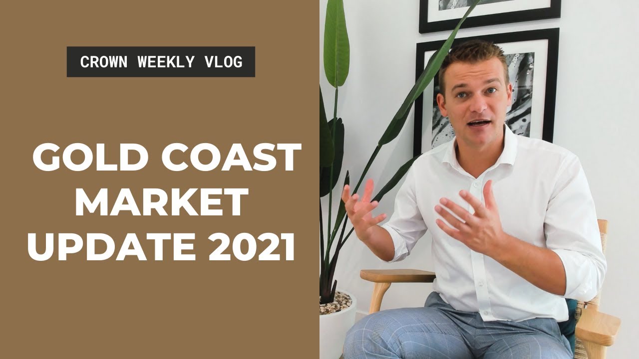 Gold Coast Property Market Update 2021 Crown Weekly Vlog YouTube