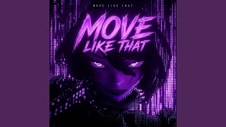 Move Like That