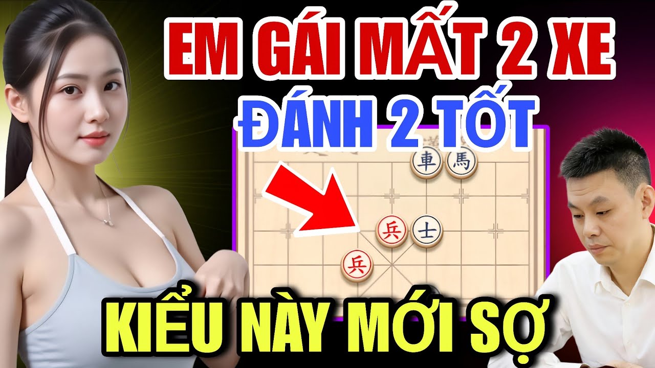 Cờ Tướng - Chấn Động Kỳ Đàn Em Gái Mất Hết 2 Xe Tung Cặp Tốt Thần Sầu Dứt Điểm Đại Sư