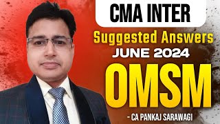 OMSM | June 2024 | Suggested Answers | CMA Inter | CA Pankaj Sarawagi