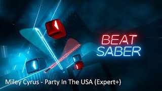 Beat Saber - Party In The USA [Miley Cyrus] [Expert+] [FC]