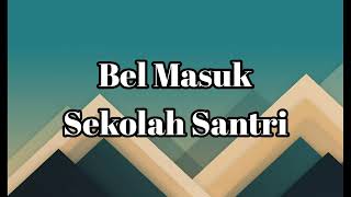 Bel Masuk Sekolah Santri