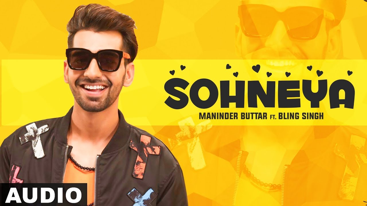 Sohneya (Audio Song) | Maninder Butter | Latest Punjabi Songs 2019 ...