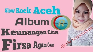 Lagu Aceh Terbaru |2020 Firsa Agam - Keunangan Cinta Cover