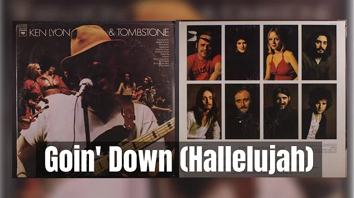 Ken Lyon and Tombstone: Goin' Down (Hallelujah)