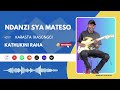 KATHUKINI RAHA NDANZI SYA MATESO Official Audio
