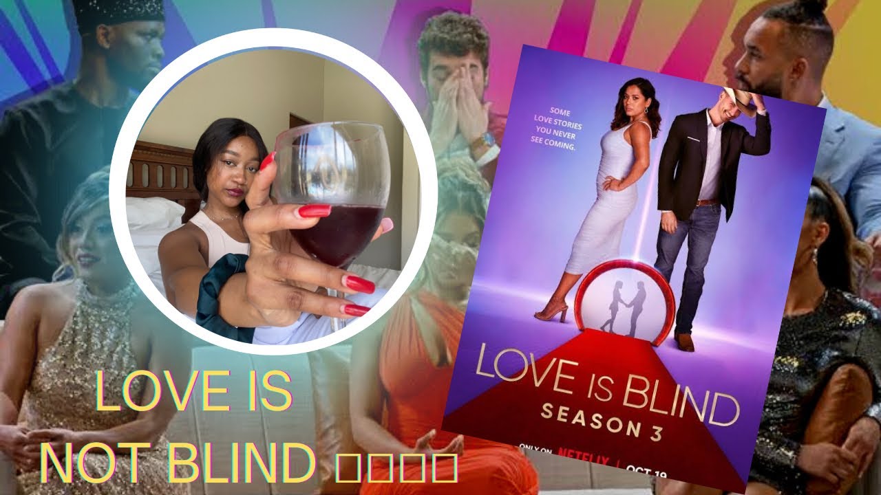 WE HAVE TO TALK ABOUT LOVE IS BLIND | NETFLIX SHOW | SEASON 3 !! - YouTube