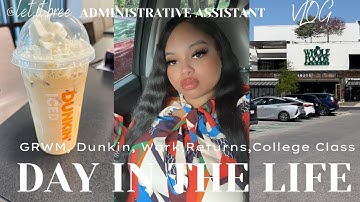 (Vlog 63)  Work Day In The Life of an Administrative Assistant | GRWM, Work, College Day +Cooking