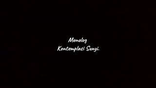 Monolog - Kontemplasi Sunyi.