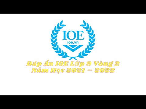 Video Đáp Án IOE Lớp 9 Vòng 2 Năm Học 2021 - 2022 - youtube