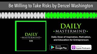 Be Willing to Take Risks by Denzel Washington
