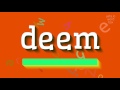 How to say "deem"! (High Quality Voices)