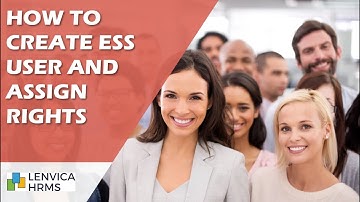 Lenvica HRMS How to create an ESS User and assign access Rights