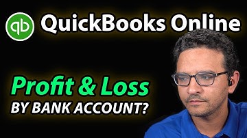 QuickBooks Online: Profit & Loss by Bank Account?