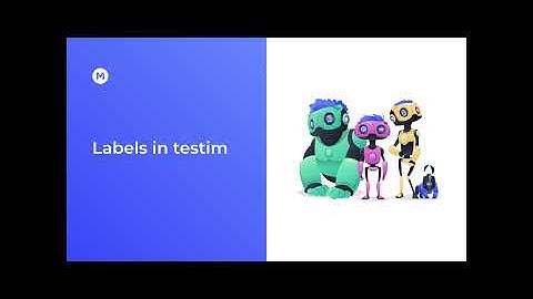 Labels in Testim