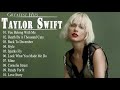 Taylor Swift Best Songs Playlist 2021 - Taylor Swift Greatest Hits Full Album 2021