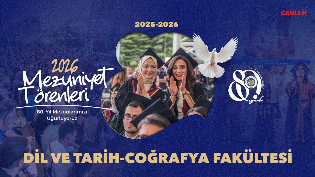 🔴2025-2026 Akademik Yılı Ankara Üniversitesi Dil ve Tarih-Coğrafya Fakültesi Mezuniyet Töreni