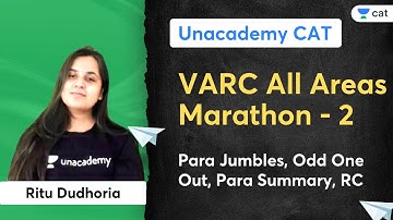 VARC All Areas Marathon 2- Para Jumbles,Odd One Out,Para Summary, RC | Ritu Dudhoria | Unacademy CAT