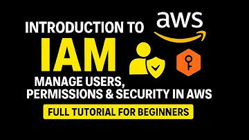 Introduction to AWS IAM | Manage Users, Permissions & Security in AWS