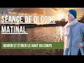 Sance de qi gong matinal  12 minutes pour ouvrir le haut du corps et librer les tensions