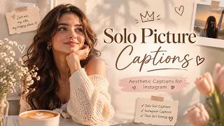 Solo Picture Captions You’ll Actually Want to Use 🤍 | Instagram Captions