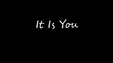 It Is You Lyric Video
