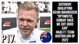 KEVIN MAGNUSSEN P17 OPTIMISTIC SUNDAY RACE POST QUALIFYING AUSTRALIA GP 2022